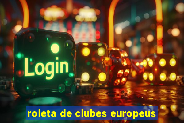 roleta de clubes europeus